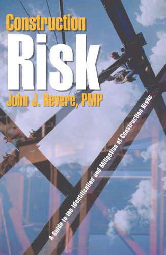 Cover for John Revere · Construction Risk: a Guide to the Identification and Mitigation of Construction Risks (Paperback Book) (2003)