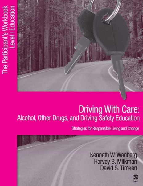 Cover for Kenneth W. Wanberg · Driving With Care: Alcohol, Other Drugs, and Driving Safety Education-Strategies for Responsible Living: The Participant's Workbook, Level 1 Education (Paperback Book) (2004)