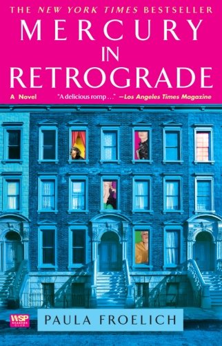 Mercury in Retrograde: a Novel - Paula Froelich - Books - Washington Square Press - 9781416598947 - June 1, 2010
