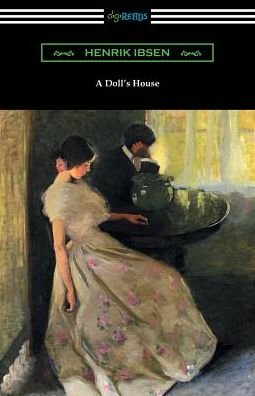 Cover for Henrik Ibsen · A Doll's House (Translated by R. Farquharson Sharp with an Introduction by William Archer) (Paperback Book) (2016)