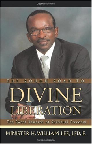 Cover for Lfd H. William Lee · The Rough Road to Divine Liberation: the Sweet Rewards of Spiritual Freedom (Paperback Book) (2010)
