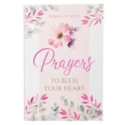 Cover for Christian Art Publishers · Words of Hope Prayers To Bless Your Heart Devotional (Paperback Book) (2020)
