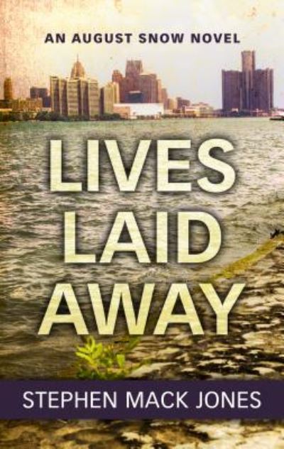 Cover for Stephen Mack Jones · Lives Laid Away (Hardcover Book) (2019)