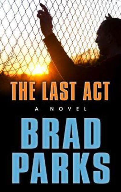 Cover for Brad Parks · The Last ACT (Innbunden bok) (2019)