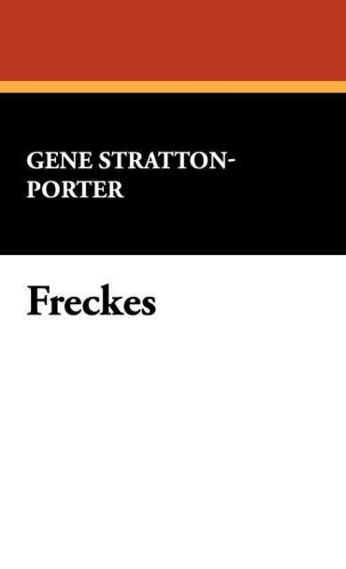 Cover for Gene Stratton-porter · Freckles (Hardcover Book) (2008)