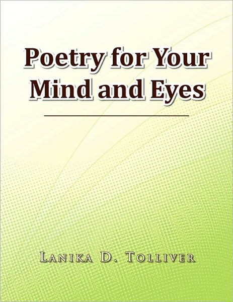 Cover for Lanika D Tolliver · Poetry for Your Mind and Eyes (Paperback Book) (2009)