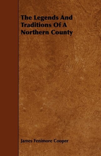 Cover for James Fenimore Cooper · The Legends and Traditions of a Northern County (Paperback Book) (2008)