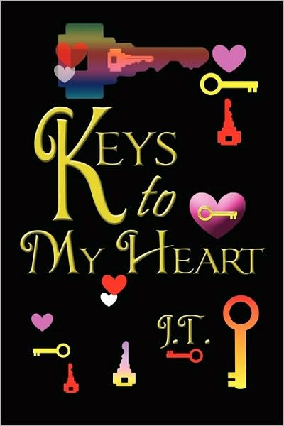 Keys to My Heart - J T - Boeken - Authorhouse - 9781452068947 - 7 september 2010