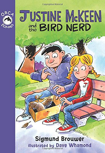 Justine Mckeen and the Bird Nerd (Orca Echoes) - Sigmund Brouwer - Livros - Orca Book Publishers - 9781459803947 - 1 de novembro de 2013