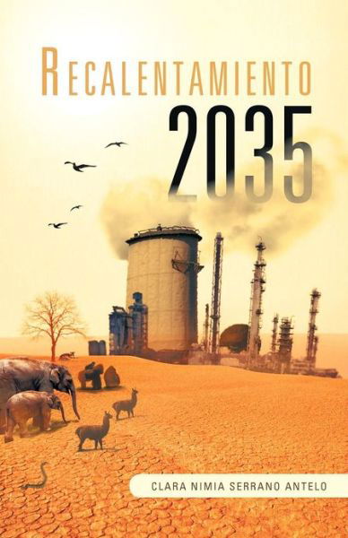 Cover for Clara Nimia Serrano Antelo · Recalentamiento 2035 (Paperback Book) [Spanish edition] (2012)