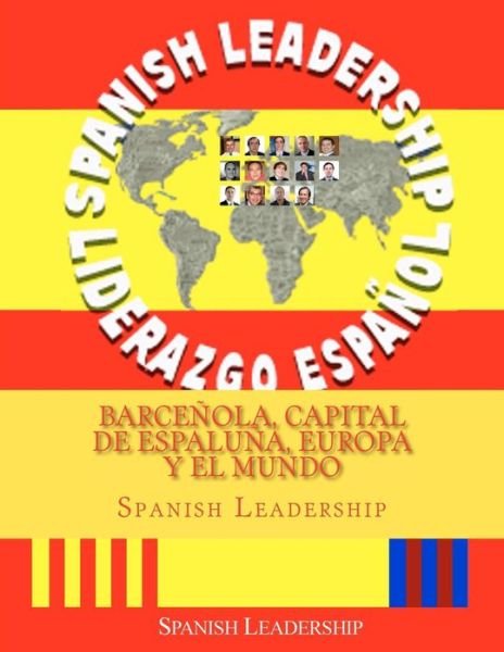 Cover for Spanish Leadership · Barcenola, Capital De Espaluna, Europa Y El Mundo (Paperback Bog) (2011)