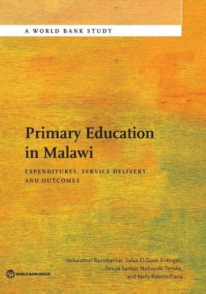 Cover for Vaikalathur Ravishankar · Primary Education in Malawi: Expenditures, Service Delivery, and Outcomes - World Bank Studies (Paperback Book) (2016)