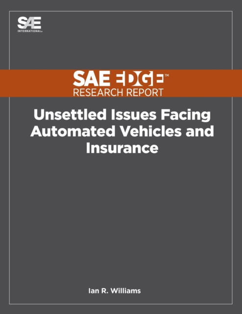 Cover for Ian R Williams · Unsettled Issues Facing Automated Vehicles and Insurance (Paperback Book) (2020)