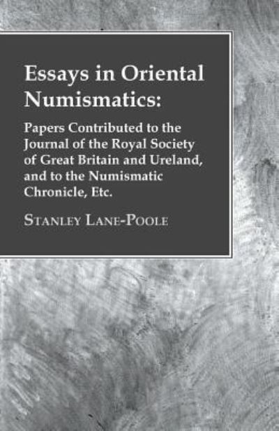 Cover for Stanley Lane-Poole · Essays in Oriental Numismatics (Pocketbok) (2015)