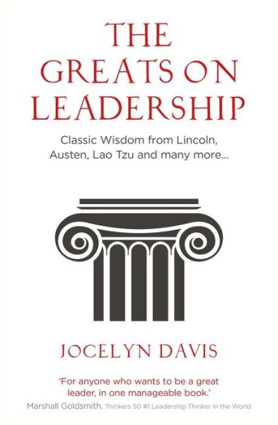 Cover for Jocelyn Davis · The Greats on Leadership: Classic Wisdom from Lincoln, Austen, Lao Tzu and many more... (Paperback Book) (2018)