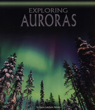 Cover for Karen Latchana Kenney · Exploring Auroras - Discover the Night Sky (Paperback Book) (2018)