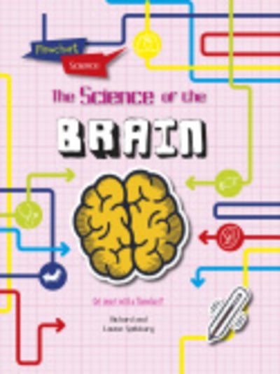 The Brain - Flowchart Science: The Human Body - Louise Spilsbury - Books - Capstone Global Library Ltd - 9781474765947 - July 11, 2019