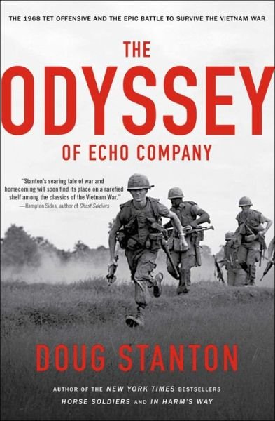 Cover for Doug Stanton · The Odyssey of Echo Company: The 1968 Tet Offensive and the Epic Battle to Survive the Vietnam War (Paperback Book) (2018)