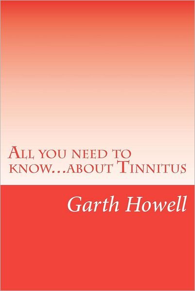 Cover for Mr Garth Howell · All You Need to Know...about Tinnitus (Paperback Bog) (2012)