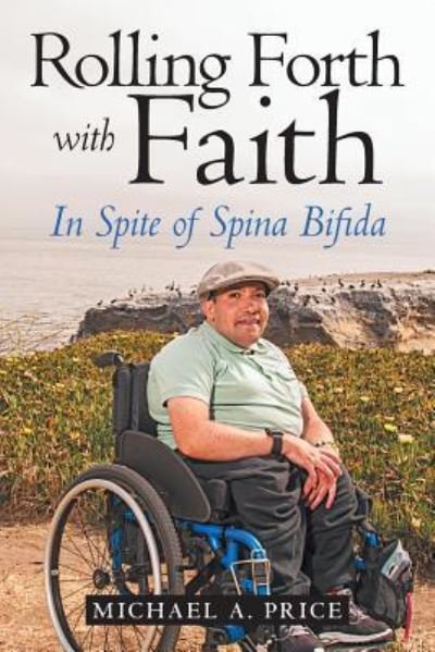 Cover for Michael a Price · Rolling Forth with Faith: In Spite of Spina Bifida (Paperback Book) (2019)