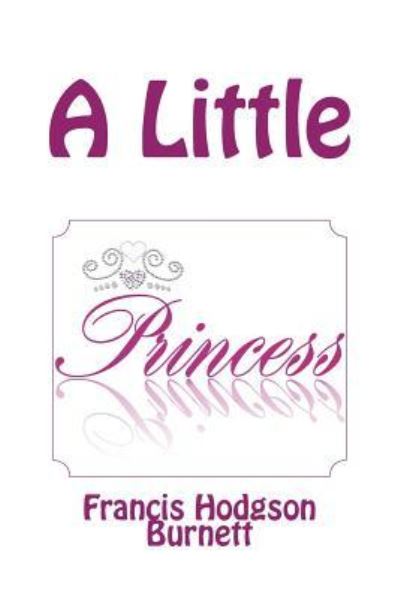 Cover for Francis Hodgson Burnett · A Little Princess (Paperback Book) (2013)