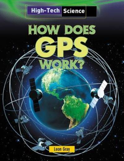 Cover for Leon Gray · How does GPS work? (Book) (2013)