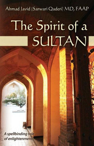 Cover for Javid (Sarwari Qaderi) Md, Faap Ahmad · The Spirit of a Sultan (Paperback Book) (2013)