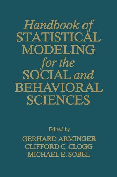 Cover for G Arminger · Handbook of Statistical Modeling for the Social and Behavioral Sciences (Paperback Book) [Softcover reprint of the original 1st ed. 1995 edition] (2013)