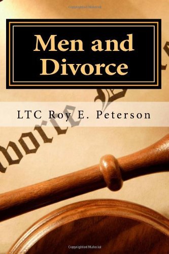 Cover for Ltc Roy E. Peterson · Men and Divorce: Escape with Dignity (Paperback Book) (2013)