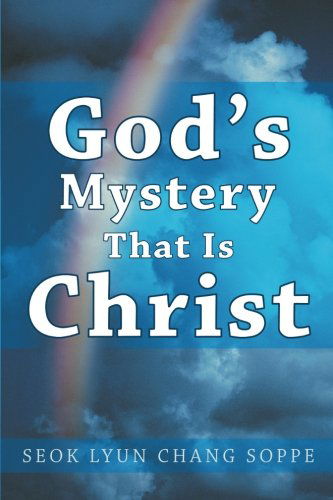 Cover for Seok Lyun  Chang Soppe · God's Mystery That is Christ (Taschenbuch) (2014)
