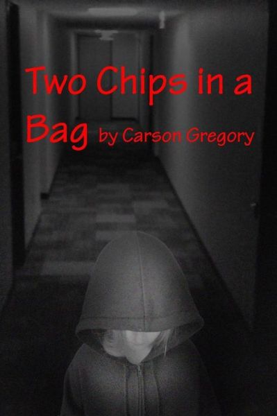 Cover for Carson Gregory · Two Chips in a Bag (Paperback Book) (2014)