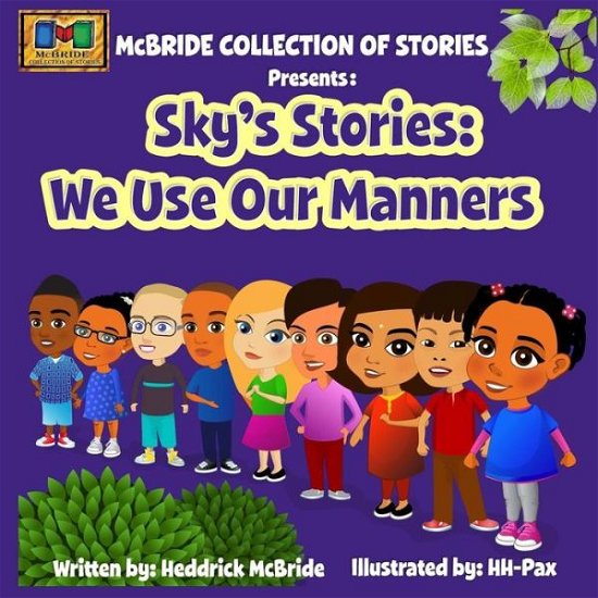 Cover for Heddrick Mcbride · Sky's Stories: We Use Our Manners (Paperback Bog) (2013)