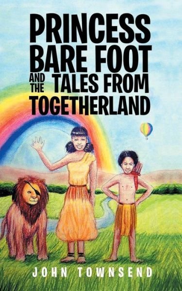 Cover for John Townsend · Princess Bare Foot and the Tales from Togetherland (Taschenbuch) (2013)