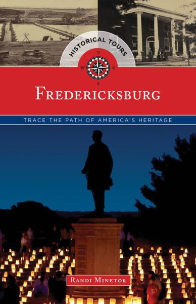 Cover for Randi Minetor · Historical Tours Fredericksburg: Trace the Path of America's Heritage - Touring History (Pocketbok) (2015)