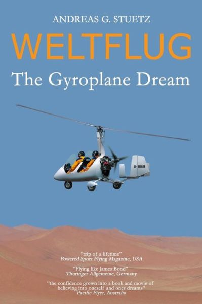 Andreas G Stuetz · Weltflug: the Gyroplane Dream (Paperback Book) (2013)