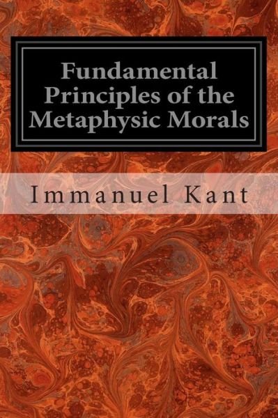 Cover for Immanuel Kant · Fundamental Principles of the Metaphysic Morals (Pocketbok) (2014)