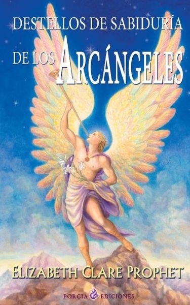 Cover for Elizabeth Clare Prophet · Destellos De Sabiduria De Los Arcangeles (Pocketbok) (2014)