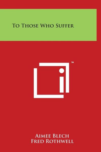 Cover for Aimee Blech · To Those Who Suffer (Hardcover Book) (2014)