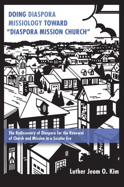 Cover for Luther Jeom O Kim · Doing Diaspora Missiology Toward &quot;Diaspora Mission Church&quot; (Paperback Book) (2016)