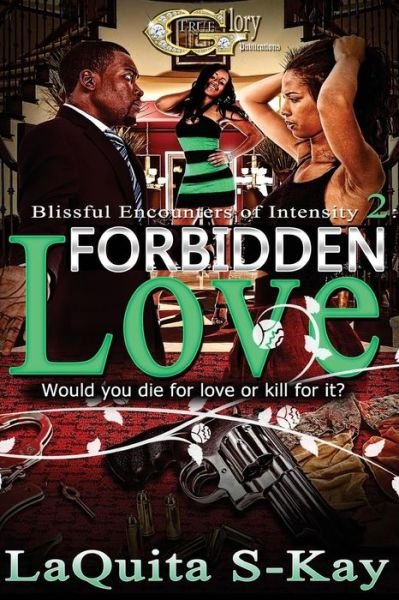 Blissful Encounters of Intensity 2: Forbidden Love - Laquita S-kay - Books - Createspace - 9781502433947 - December 4, 2014
