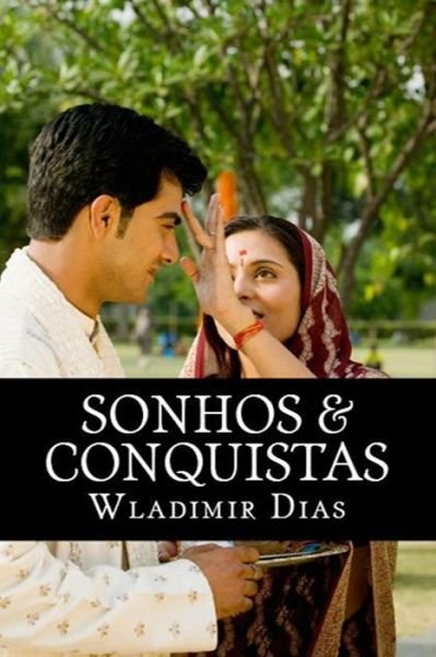 Cover for Wladimir Moreira Dias · Sonhos &amp; Conquistas: Um Exemplo De Soberania (Paperback Book) (2014)
