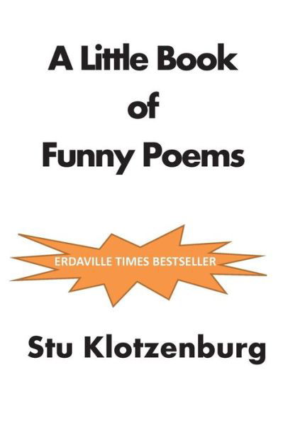 Cover for Stu Klotzenburg · A Little Book of Funny Poems (Paperback Book) (2014)