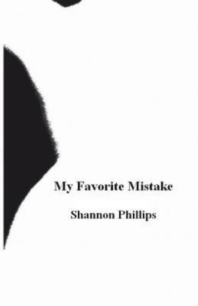 Cover for Shannon Phillips · My Favorite Mistake (Taschenbuch) (2014)