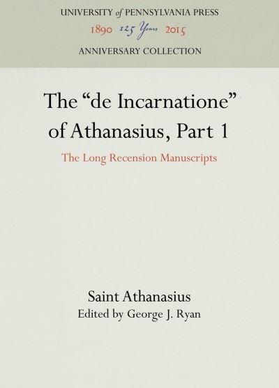 Cover for Saint Athanasius · The &quot;de Incarnatione&quot; of Athanasius, Part 1 (Hardcover Book) (1945)