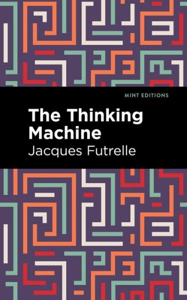 Cover for Jacques Futrelle · The Thinking Machine - Mint Editions (Paperback Book) (2021)
