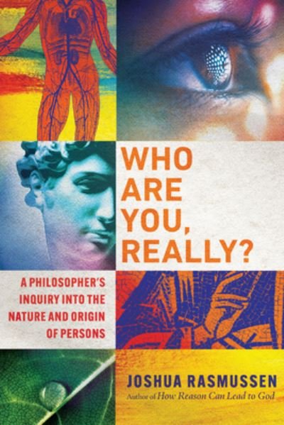 Who Are You, Really? – A Philosopher's Inquiry into the Nature and Origin of Persons - Joshua Rasmussen - Książki - IVP Academic - 9781514003947 - 3 lipca 2024