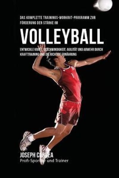 Cover for Jos Correa (Profi-Sportler Und Trainer) · Das komplette Trainings-Workout-Programm zur Forderung der Starke im Volleyball (Paperback Bog) (2015)