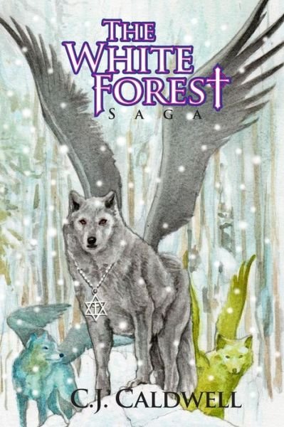Cover for C J Caldwell · The White Forest Saga (Taschenbuch) (2016)