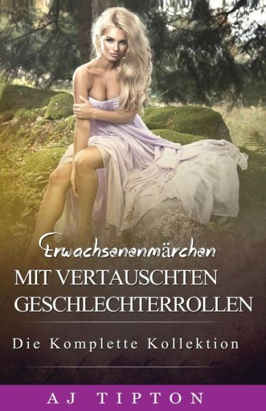Cover for Aj Tipton · Erwachsenenmarchen mit Vertauschten Geschlechterrollen (Paperback Book) (2016)