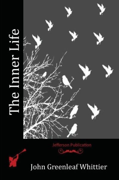 Cover for John Greenleaf Whittier · The Inner Life (Paperback Book) (2016)